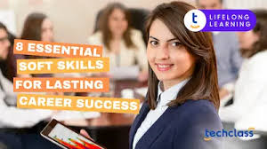 Essential Soft Skills for Long-Term Career Success